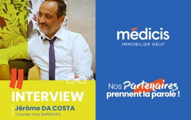 Interview - Courtier en Crédit Immobilier : Jérôme Da Costa (Empruntis) revient sur le PTZ 2024 et sa collaboration avec Médicis Immobilier Neuf