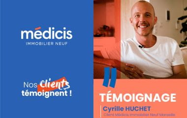 Témoignage client : Pourquoi Cyrille a fait l'achat de sa résidence principale à Marseille avec Médicis Immobilier Neuf