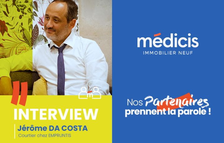 Interview - Courtier en Crédit Immobilier : Jérôme Da Costa (Empruntis) revient sur le PTZ 2024 et sa collaboration avec Médicis Immobilier Neuf